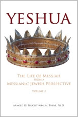 Yeshua: The Life of Messiah from a Messianic Jewish Perspective – Vol. 3