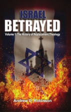 Israel Betrayed – Volume 1: The History of Replacement Theology