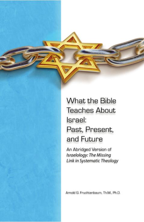 What the Bible Teaches About Israel: Past, Present, and Future An Abridged Version of Israelology: The Missing Link in Systematic Theology